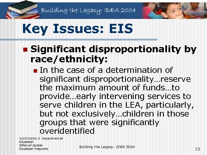 Key Issues: EIS n Significant disproportionality by race/ethnicity: n In the case of a