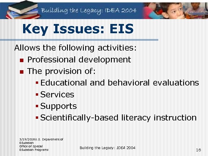 Key Issues: EIS Allows the following activities: n Professional development n The provision of: