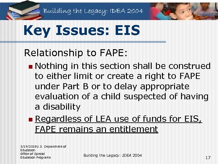 Key Issues: EIS Relationship to FAPE: Nothing in this section shall be construed to