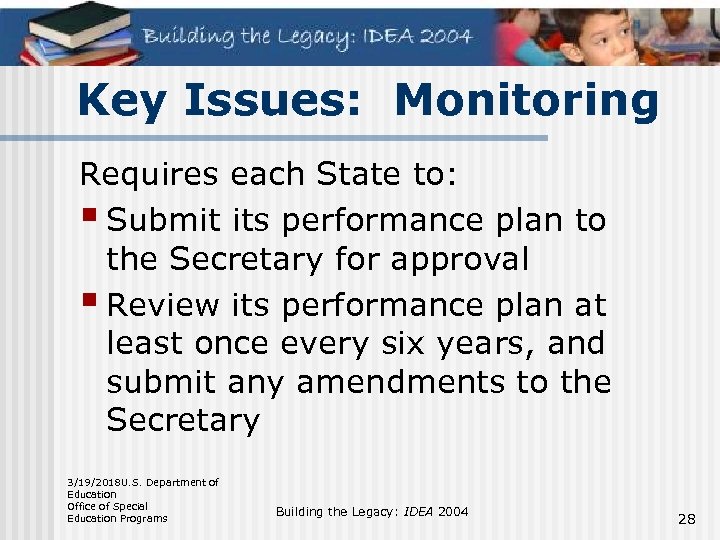 Key Issues: Monitoring Requires each State to: § Submit its performance plan to the