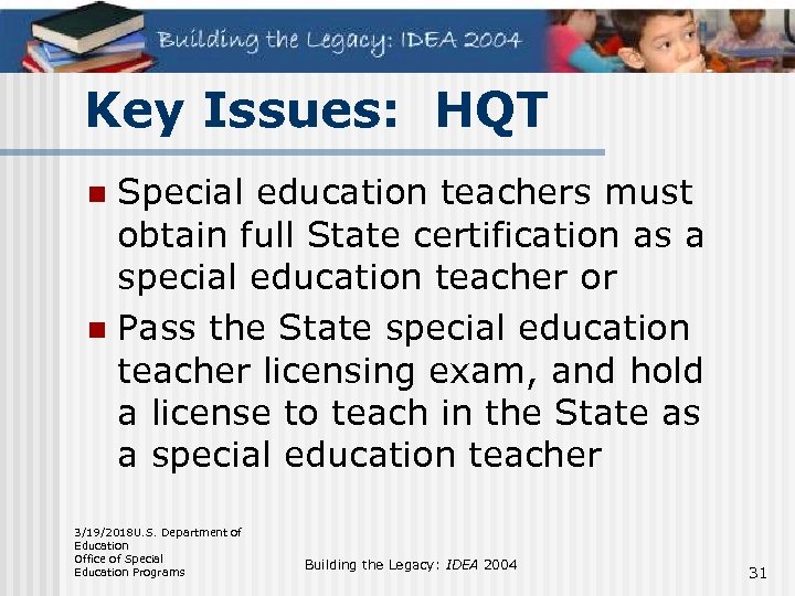 Key Issues: HQT Special education teachers must obtain full State certification as a special