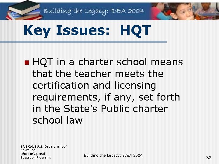 Key Issues: HQT n HQT in a charter school means that the teacher meets