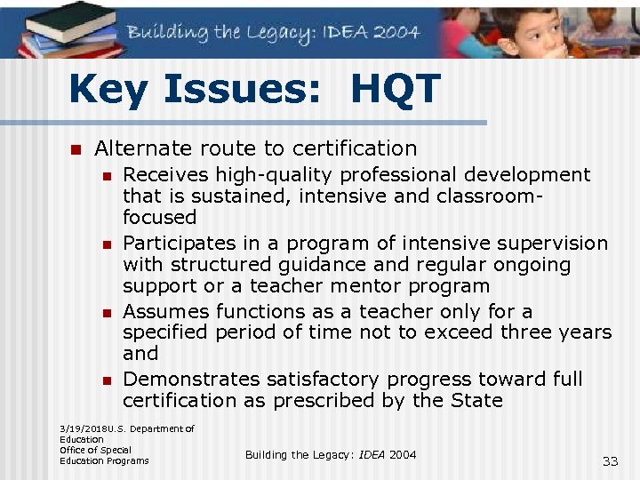 Key Issues: HQT n Alternate route to certification n n Receives high-quality professional development