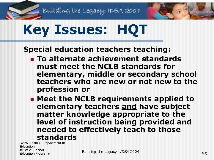 Key Issues: HQT Special education teachers teaching: n To alternate achievement standards must meet