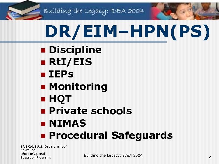 DR/EIM–HPN(PS) Discipline n Rt. I/EIS n IEPs n Monitoring n HQT n Private schools