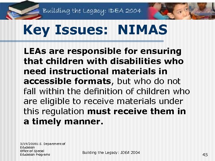 Key Issues: NIMAS LEAs are responsible for ensuring that children with disabilities who need