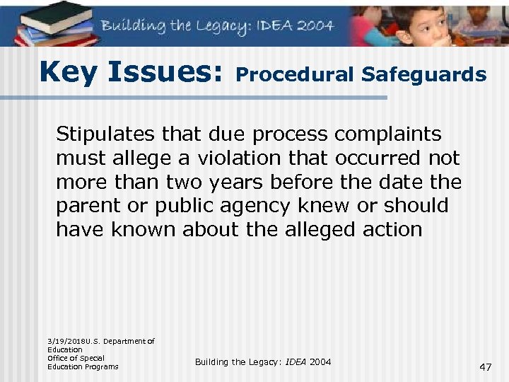 Key Issues: Procedural Safeguards Stipulates that due process complaints must allege a violation that
