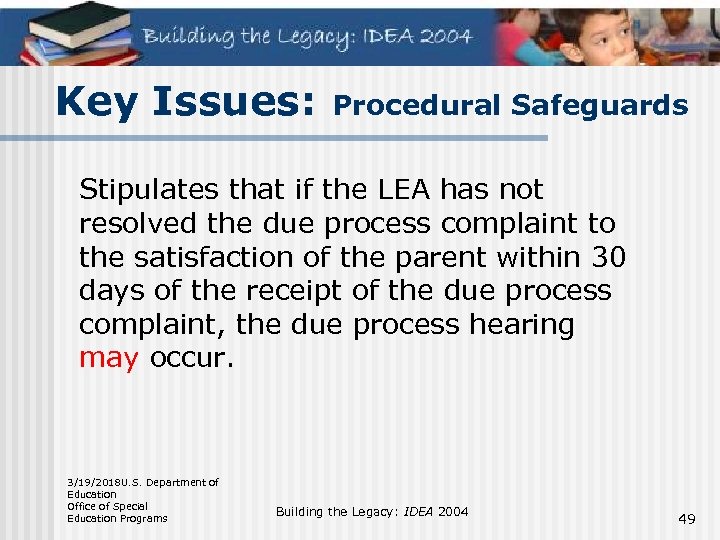 Key Issues: Procedural Safeguards Stipulates that if the LEA has not resolved the due
