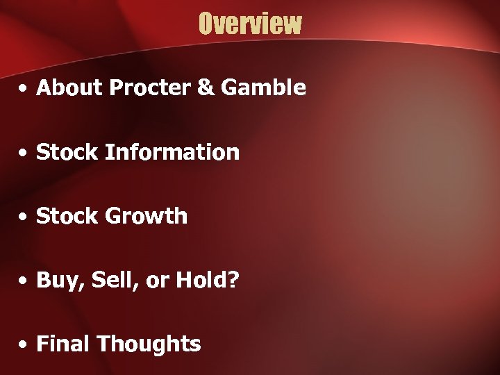 Overview • About Procter & Gamble • Stock Information • Stock Growth • Buy,