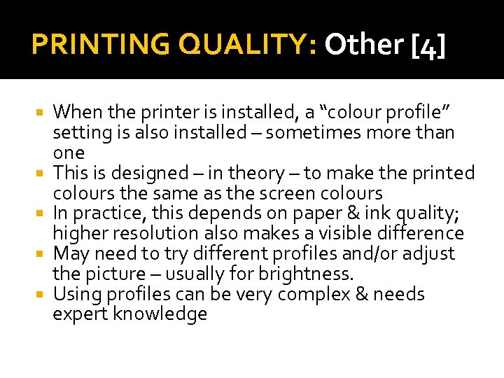 PRINTING QUALITY: Other [4] When the printer is installed, a “colour profile” setting is