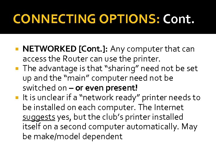 CONNECTING OPTIONS: Cont. NETWORKED [Cont. ]: Any computer that can access the Router can