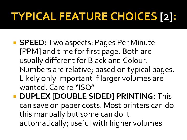 TYPICAL FEATURE CHOICES [2]: SPEED: Two aspects: Pages Per Minute [PPM] and time for