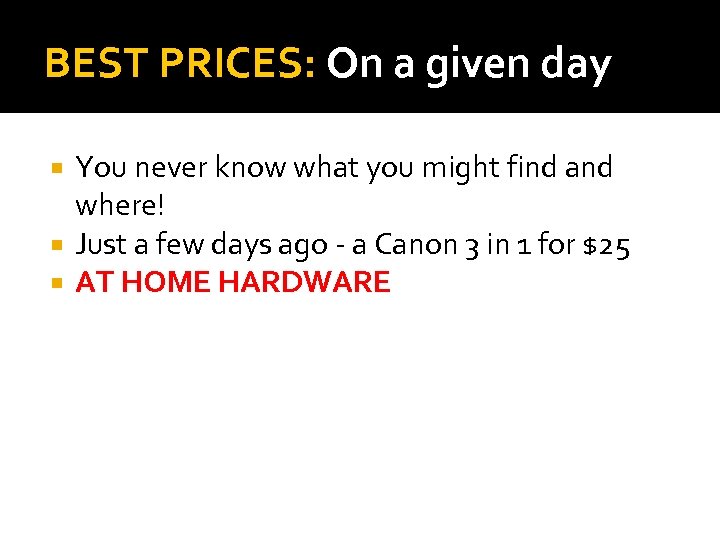 BEST PRICES: On a given day You never know what you might find and