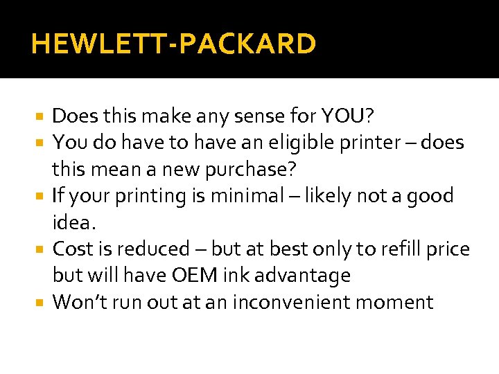 HEWLETT-PACKARD Does this make any sense for YOU? You do have to have an