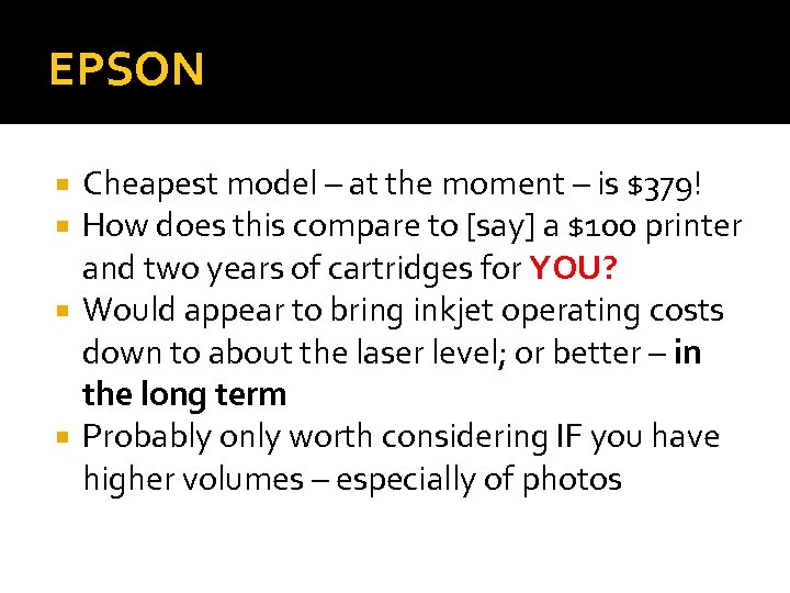 EPSON Cheapest model – at the moment – is $379! How does this compare