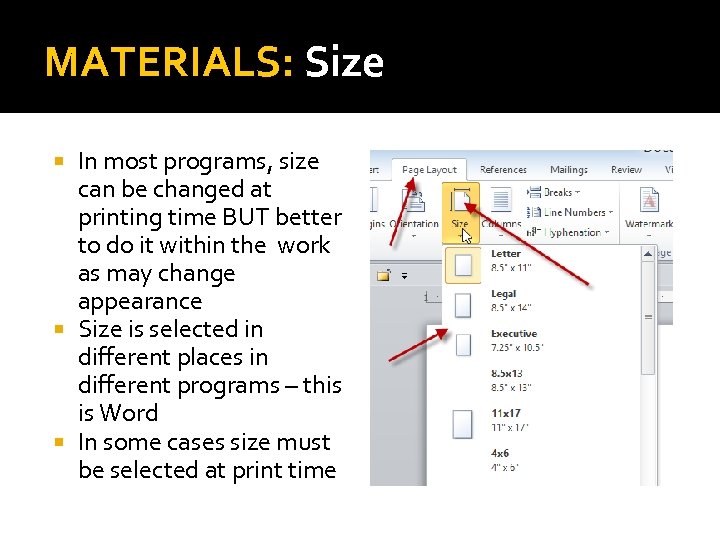 MATERIALS: Size In most programs, size can be changed at printing time BUT better