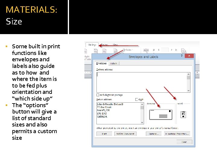 MATERIALS: Size Some built in print functions like envelopes and labels also guide as