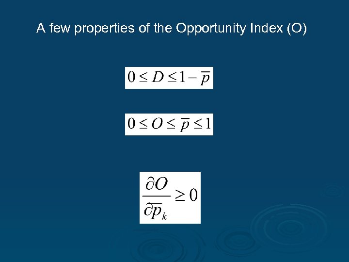 A few properties of the Opportunity Index (O) 