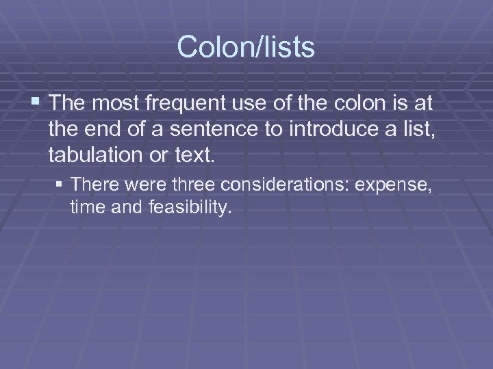 Colon/lists § The most frequent use of the colon is at the end of