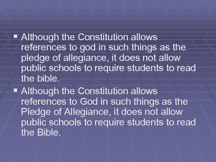 § Although the Constitution allows references to god in such things as the pledge
