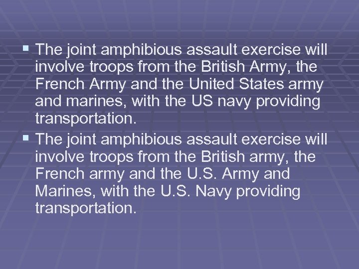 § The joint amphibious assault exercise will involve troops from the British Army, the