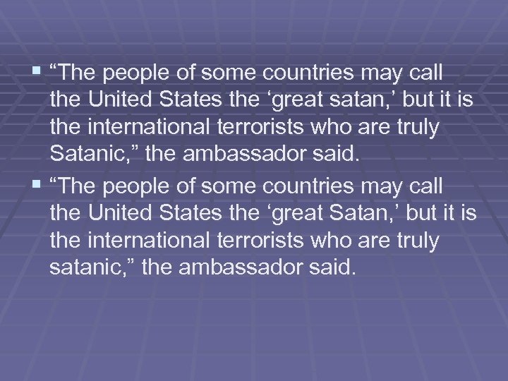 § “The people of some countries may call the United States the ‘great satan,