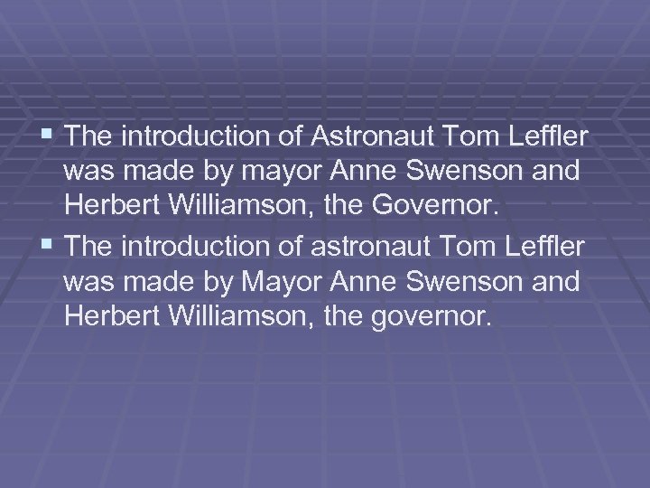 § The introduction of Astronaut Tom Leffler was made by mayor Anne Swenson and