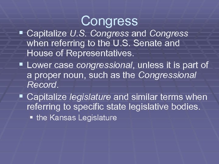 Congress § Capitalize U. S. Congress and Congress when referring to the U. S.