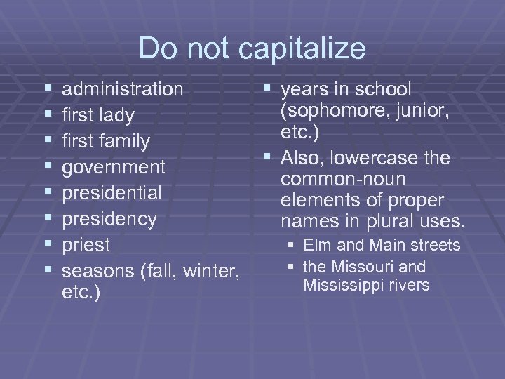 Do not capitalize § § § § administration first lady first family government presidential