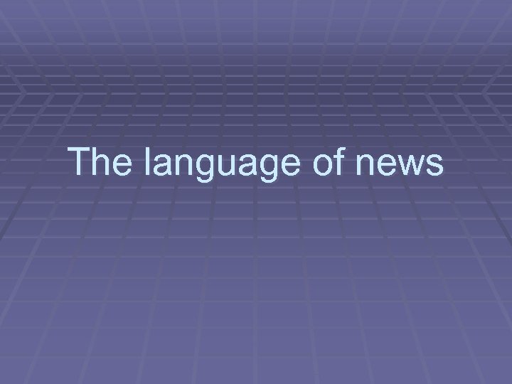 The language of news 