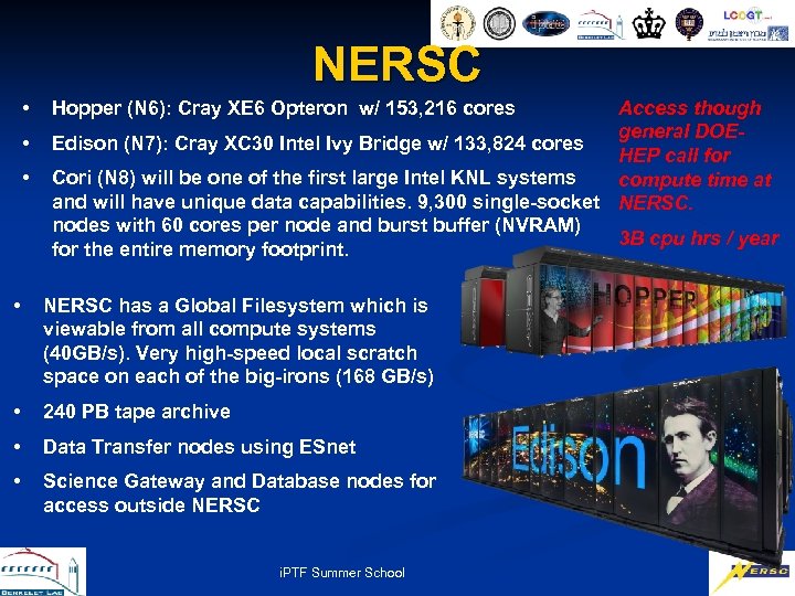 NERSC • • • Access though general DOEEdison (N 7): Cray XC 30 Intel