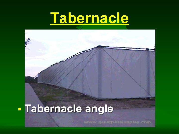 Tabernacle § Tabernacle angle 