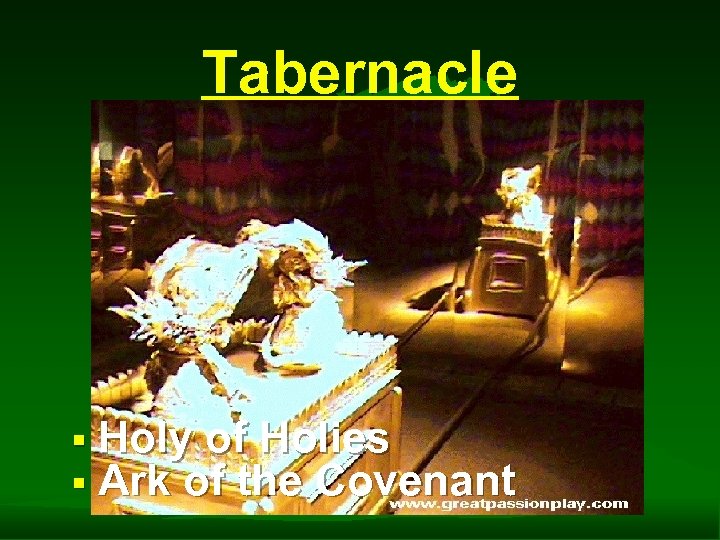 Tabernacle § § Holy of Holies Ark of the Covenant 