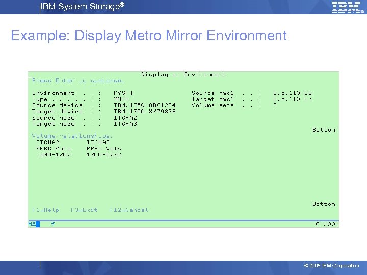 IBM System Storage® Example: Display Metro Mirror Environment © 2008 IBM Corporation 