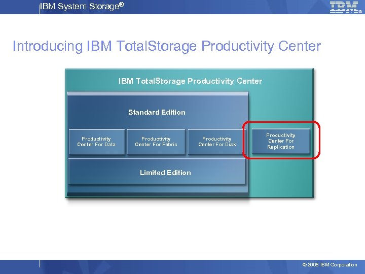 IBM System Storage® Introducing IBM Total. Storage Productivity Center Standard Edition Productivity Center For