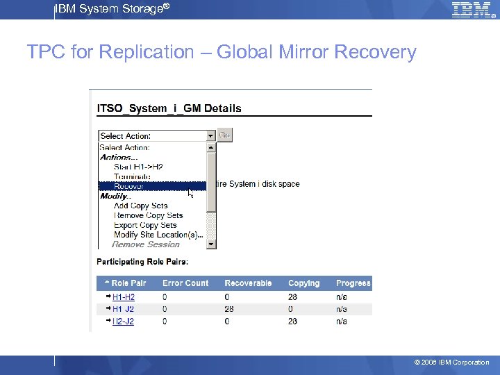 IBM System Storage® TPC for Replication – Global Mirror Recovery © 2008 IBM Corporation