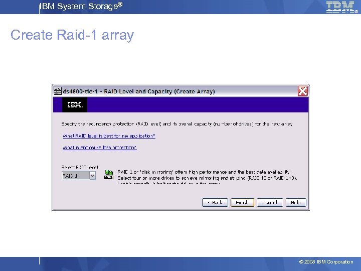 IBM System Storage® Create Raid-1 array © 2008 IBM Corporation 