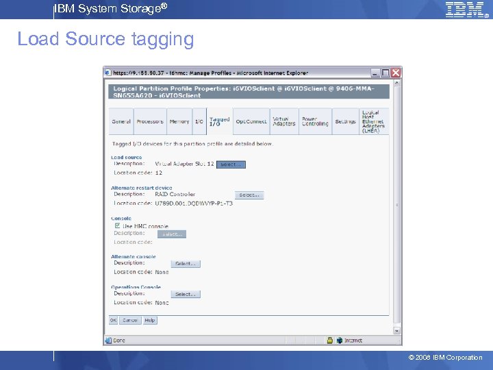 IBM System Storage® Load Source tagging © 2008 IBM Corporation 