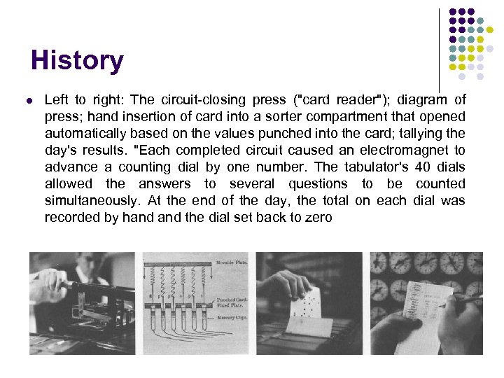 History l Left to right: The circuit-closing press (