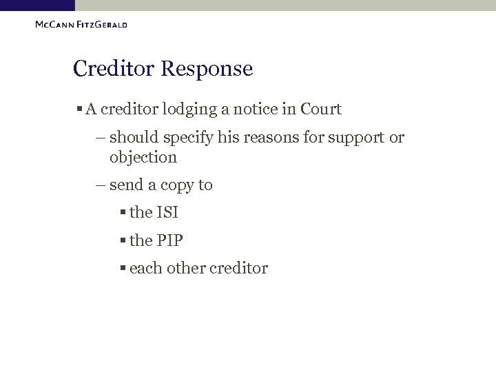 Creditor Response § A creditor lodging a notice in Court – should specify his