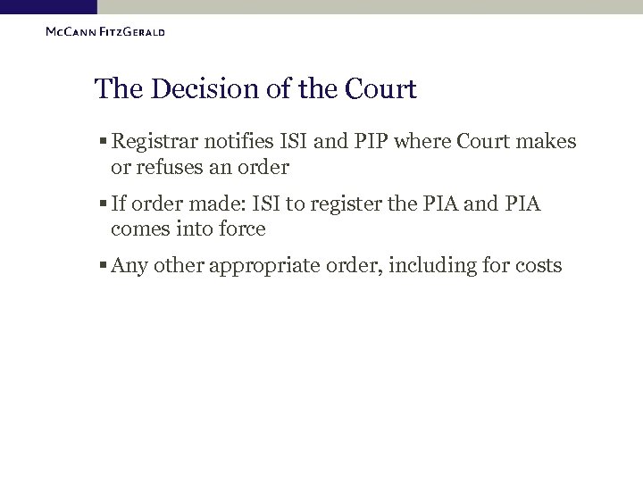 The Decision of the Court § Registrar notifies ISI and PIP where Court makes