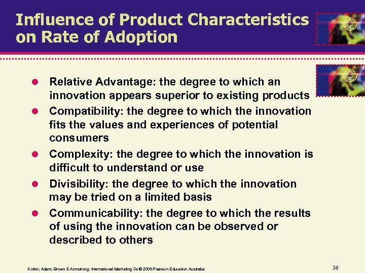 Influence of Product Characteristics on Rate of Adoption Relative Advantage: the degree to which