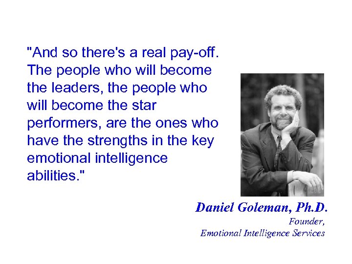 "And so there's a real pay-off. The people who will become the leaders, the