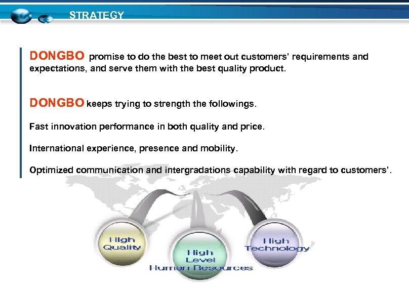 STRATEGY DONGBO promise to do the best to meet out customers’ requirements and expectations,
