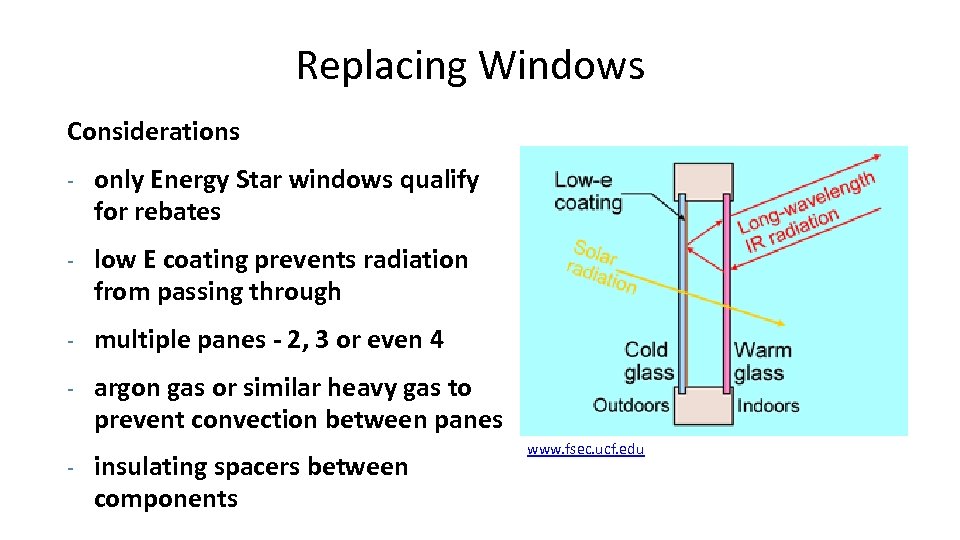 Replacing Windows Considerations - only Energy Star windows qualify for rebates - low E