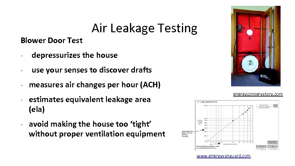 Blower Door Test Air Leakage Testing - depressurizes the house - use your senses
