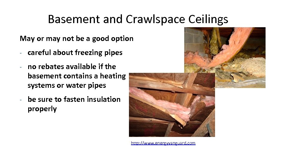 Basement and Crawlspace Ceilings May or may not be a good option - careful