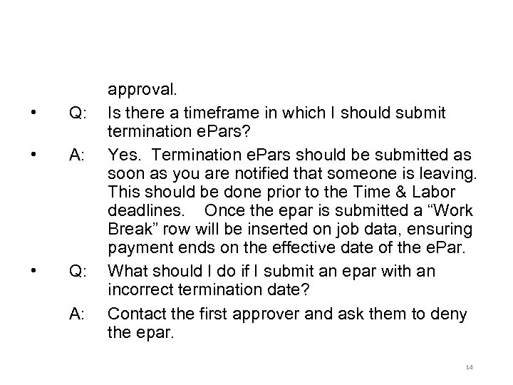  • Q: • A: • Q: A: approval. Is there a timeframe in
