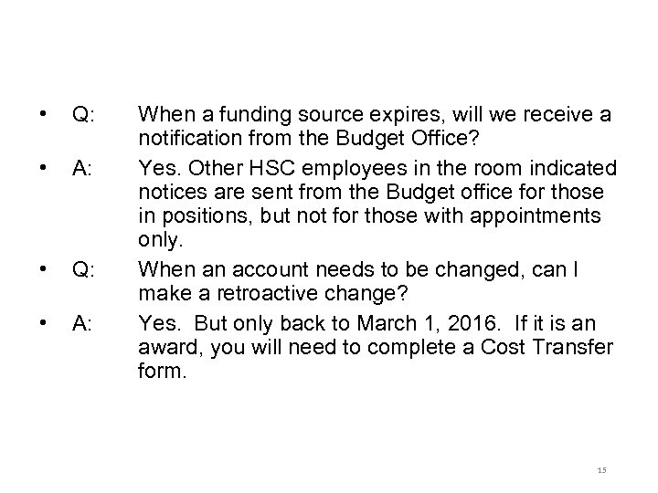  • Q: • A: When a funding source expires, will we receive a