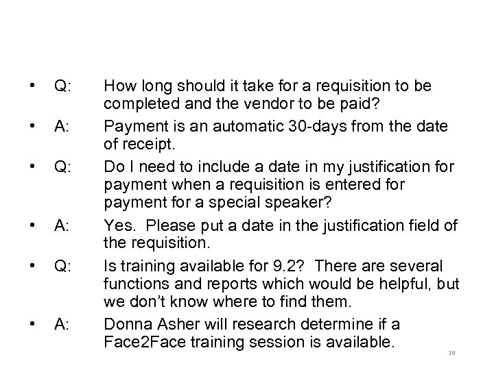  • Q: • A: How long should it take for a requisition to